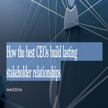 Mc Kinsey How the best CEOs build lasting stakeholder relationships 