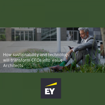 Ernst Young - How Sustainability and Technology Will Transform CFOs Into Value Architects?