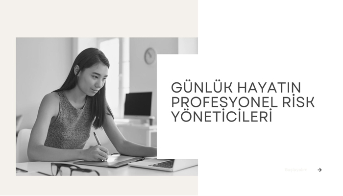 Günlük Hayatın Profesyonel Risk Yöneticileri