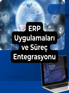 ERP Uygulamaları ve Süreç Entegrasyonu
