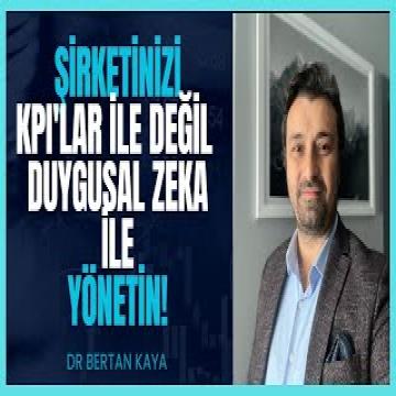 Zor Dönemlerde Şirketinizi KPI'lar ile Değil Duygusal Zeka ile Yönetin