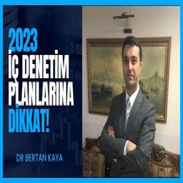 2023 İç Denetim Planlarını Hazırlarken Dikkat Etmemiz Gereken Konular Neler?